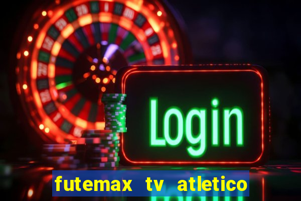 futemax tv atletico x botafogo